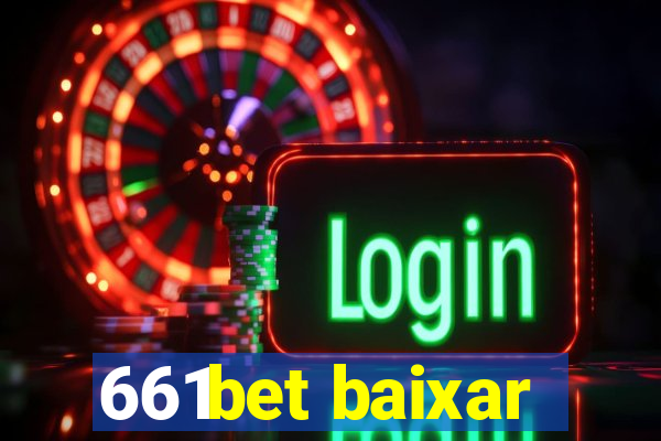 661bet baixar